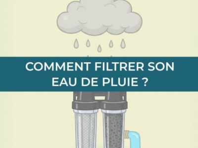 Comment filtrer son eau de pluie ?