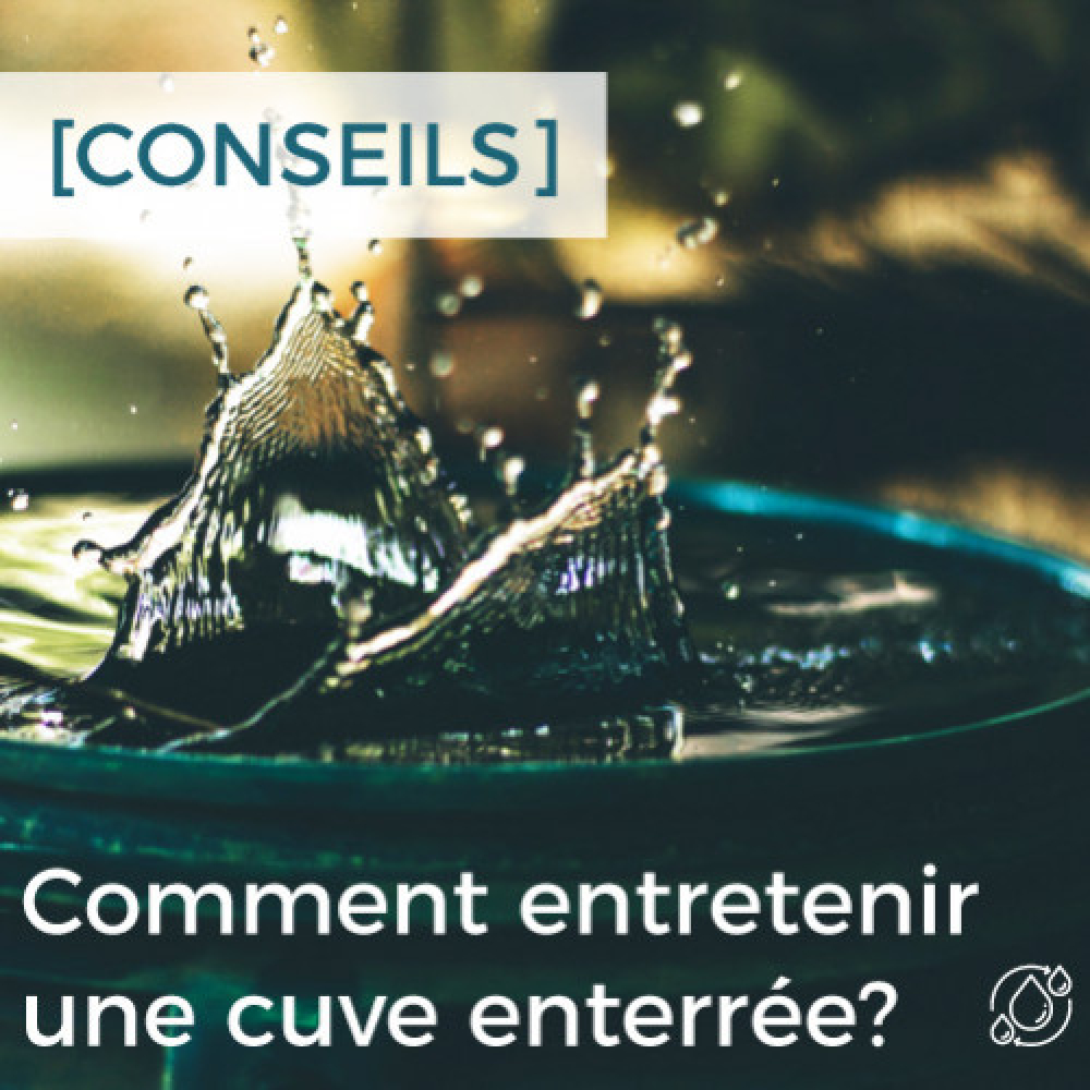 Comment entretenir son système de récupération d'eau de pluie enterré ?