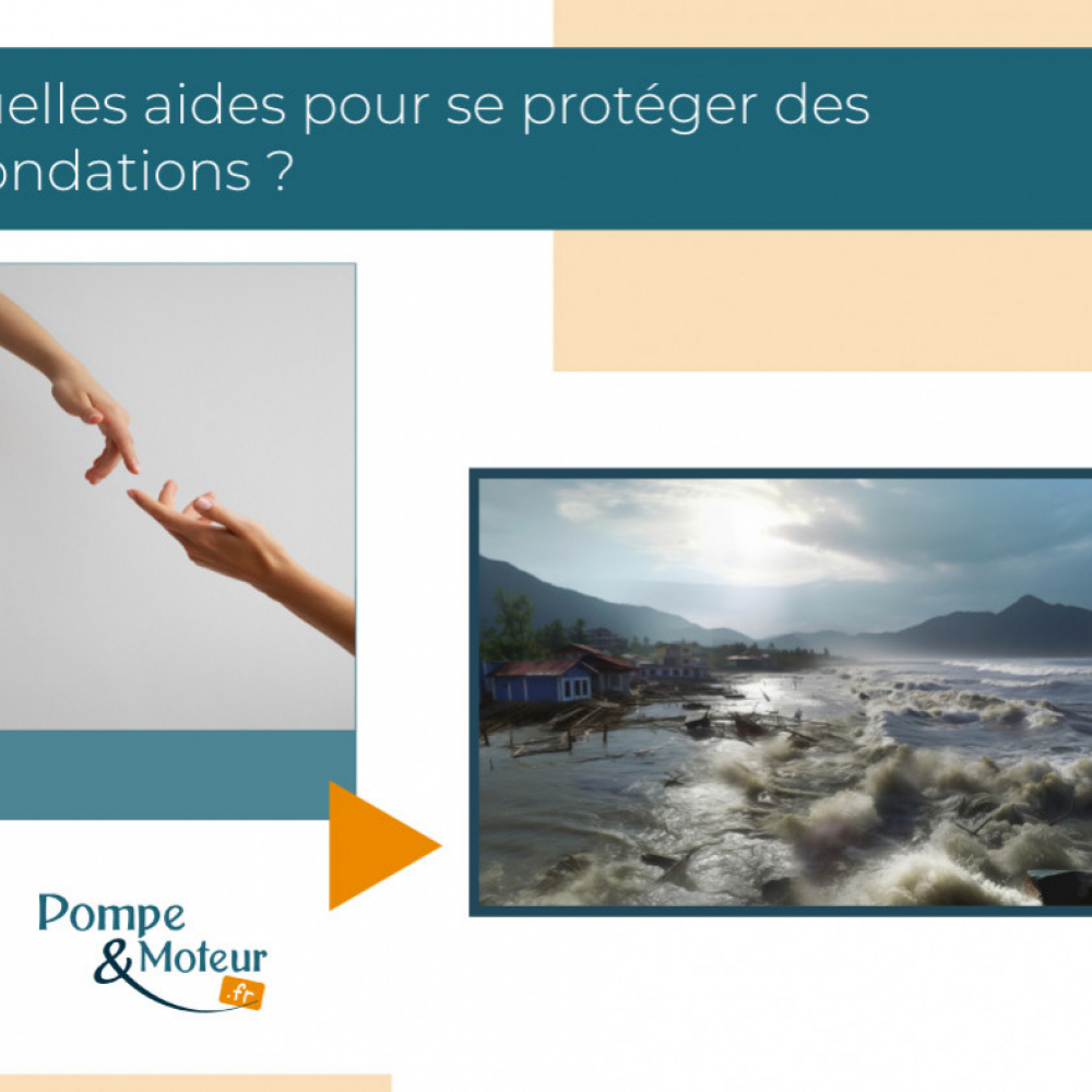 Quelles aides pour se protéger des inondations ?    