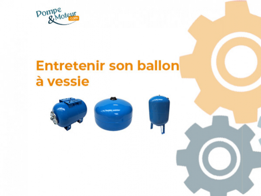 Entretenir son ballon à vessie