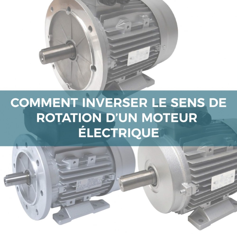 Comment inverser le sens de rotation d’un moteur électrique ?