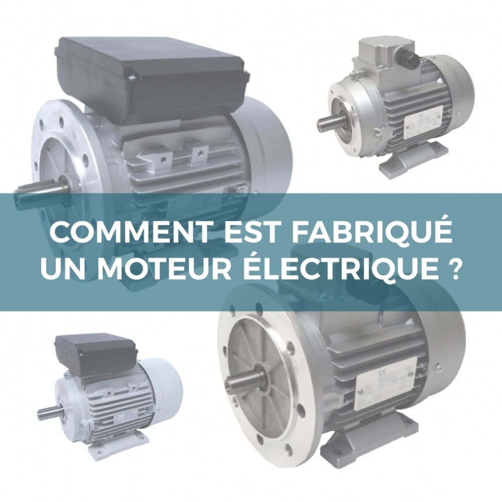 Comment est fabriqué un moteur électrique ? 
